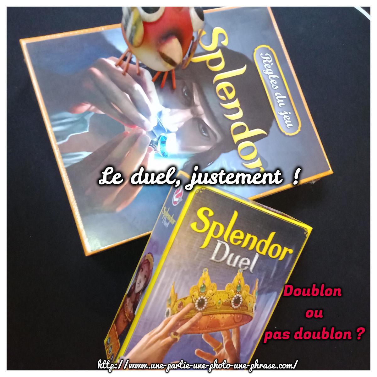Duel splendor