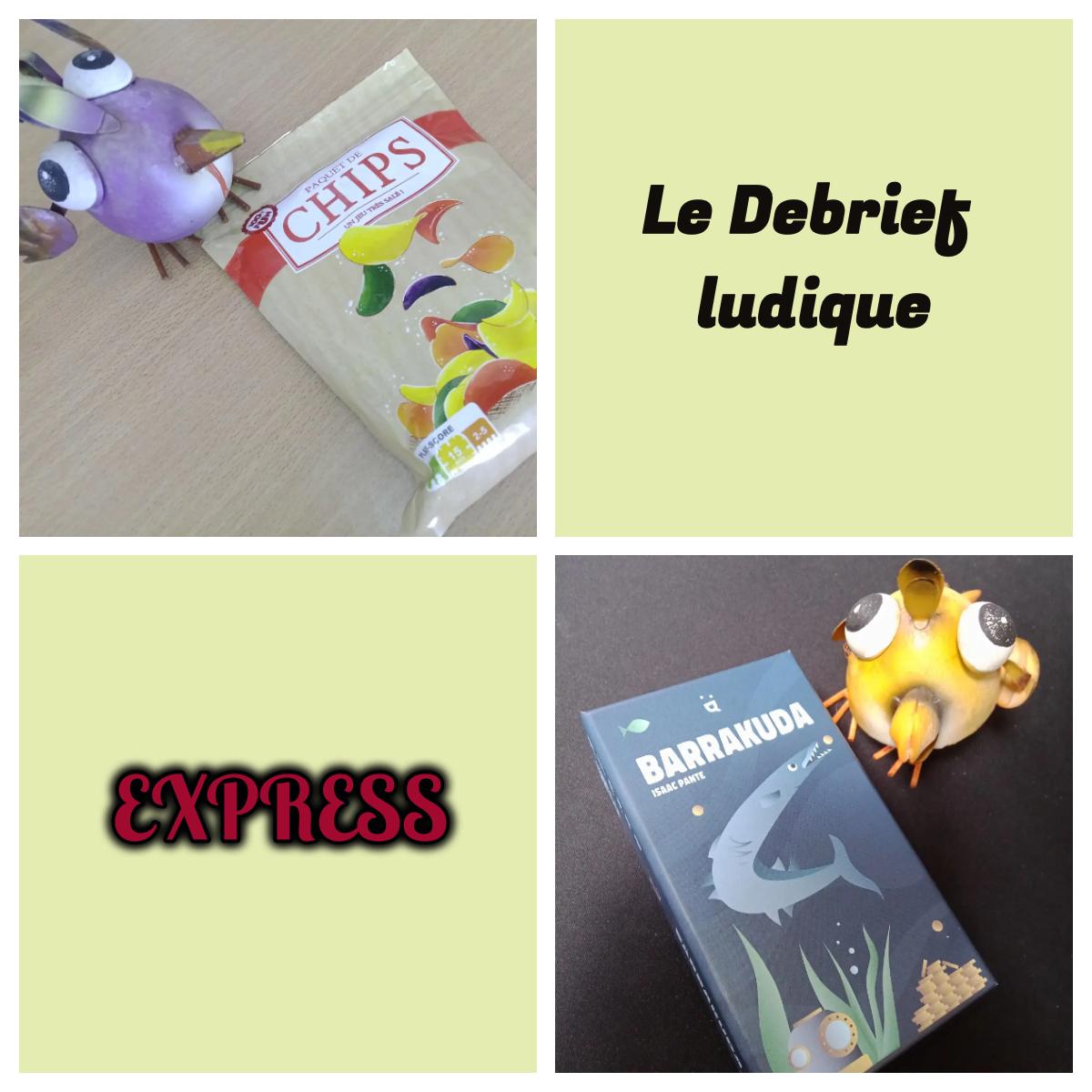 debrief ludique paquet de Chip's et Barrakuda